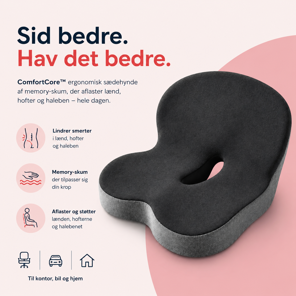 ErgoSæde™ — Komfort og støtte